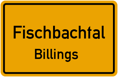 Ortsschild Fischbachtal Billings