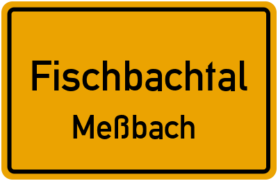 Ortsschild Fischbachtal Meßbach