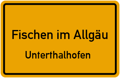 Straßenverzeichnis Fischen im Allgäu Unterthalhofen