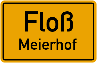 Ortsschild Floß Meierhof
