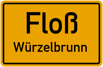 Ortsschild Floß Würzelbrunn