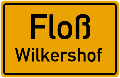 Ortsschild Floß Wilkershof