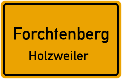 Ortsschild Forchtenberg Holzweiler