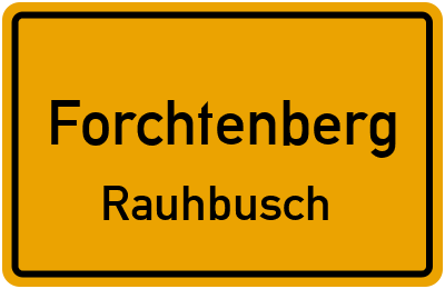 Ortsschild Forchtenberg Rauhbusch