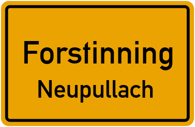 Ortsschild Forstinning Neupullach