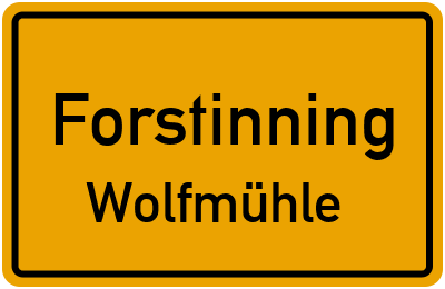 Ortsschild Forstinning Wolfmühle