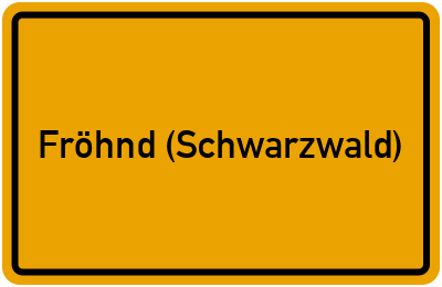 Ortsschild von Gemeinde Fröhnd (Schwarzwald) in Baden-Württemberg