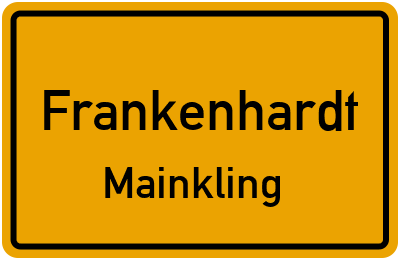 Ortsschild Frankenhardt Mainkling