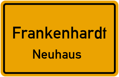 Ortsschild Frankenhardt Neuhaus