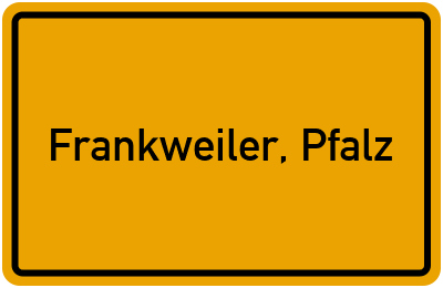Ortsschild von Gemeinde Frankweiler, Pfalz in Rheinland-Pfalz