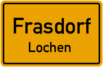Ortsschild Frasdorf Lochen
