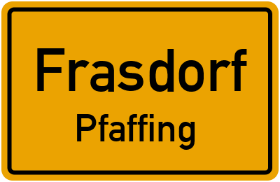 Ortsschild Frasdorf Pfaffing