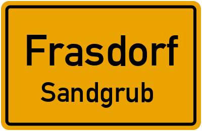Ortsschild Frasdorf Sandgrub
