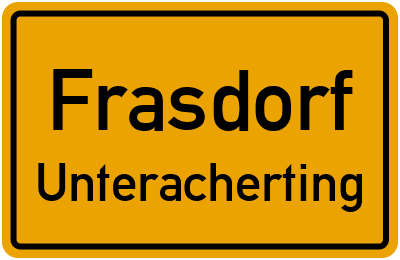 Ortsschild Frasdorf Unteracherting
