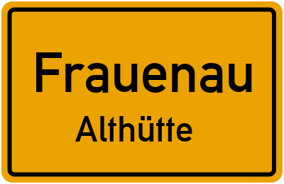 Ortsschild Frauenau Althütte