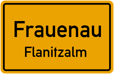 Ortsschild Frauenau Flanitzalm