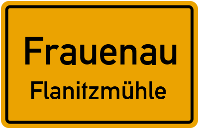 Ortsschild Frauenau Flanitzmühle