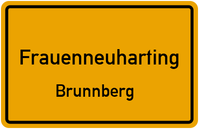 Ortsschild Frauenneuharting Brunnberg