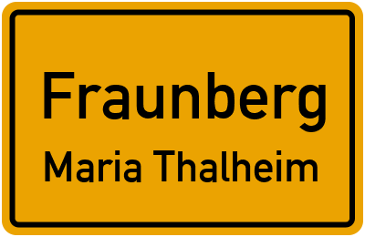 Straßenverzeichnis Fraunberg Maria Thalheim