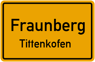 Straßenverzeichnis Fraunberg Tittenkofen