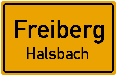 Ortsschild Freiberg Halsbach