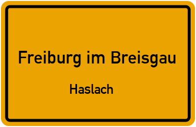 Ortsschild Freiburg im Breisgau Haslach