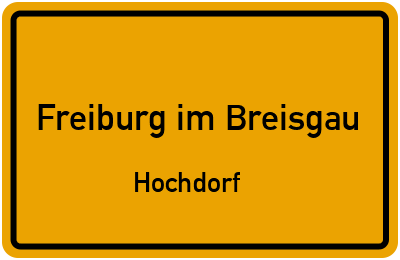 Ortsschild Freiburg im Breisgau Hochdorf