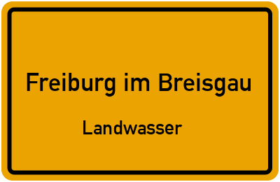 Ortsschild Freiburg im Breisgau Landwasser