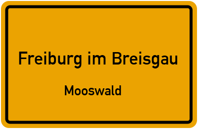 Ortsschild Freiburg im Breisgau Mooswald