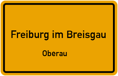 Ortsschild Freiburg im Breisgau Oberau