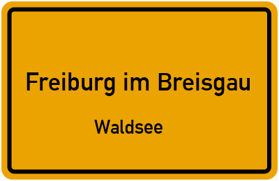 Ortsschild Freiburg im Breisgau Waldsee