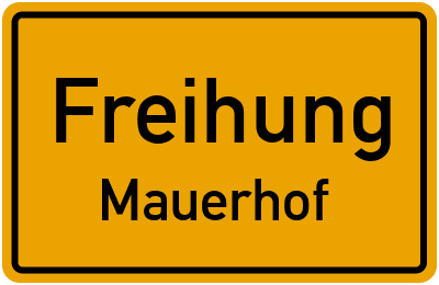Ortsschild Freihung Mauerhof