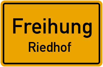 Ortsschild Freihung Riedhof