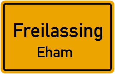 Ortsschild Freilassing Eham