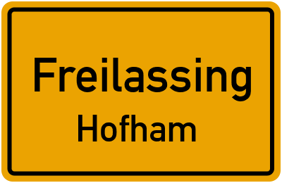 Ortsschild Freilassing Hofham