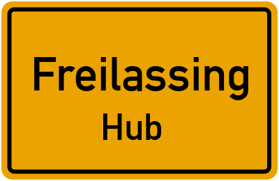 Ortsschild Freilassing Hub