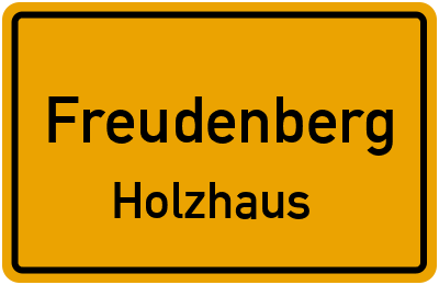 Ortsschild Freudenberg Holzhaus