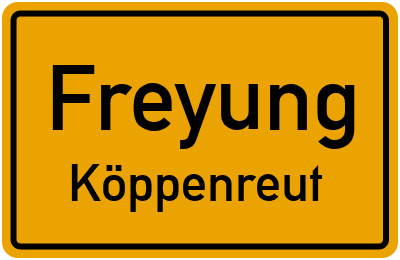 Ortsschild Freyung Köppenreut