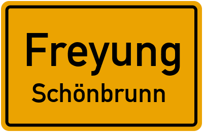 Ortsschild Freyung Schönbrunn