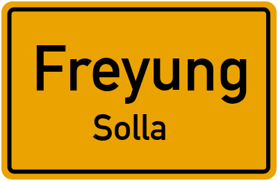 Ortsschild Freyung Solla