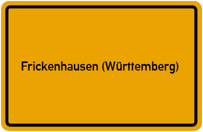 Ortsschild von Gemeinde Frickenhausen (Württemberg) in Baden-Württemberg