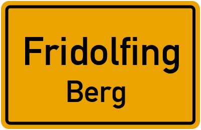 Ortsschild Fridolfing Berg