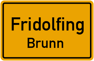 Ortsschild Fridolfing Brunn