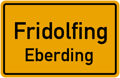 Ortsschild Fridolfing Eberding