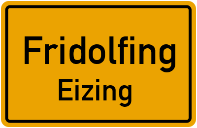 Ortsschild Fridolfing Eizing