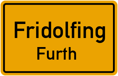 Ortsschild Fridolfing Furth