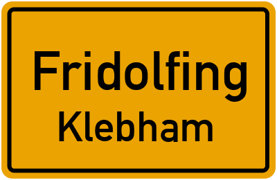 Ortsschild Fridolfing Klebham
