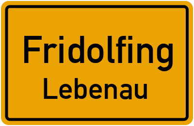 Ortsschild Fridolfing Lebenau