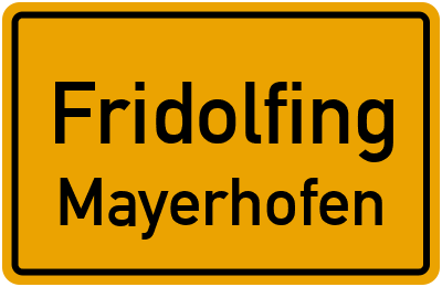 Ortsschild Fridolfing Mayerhofen