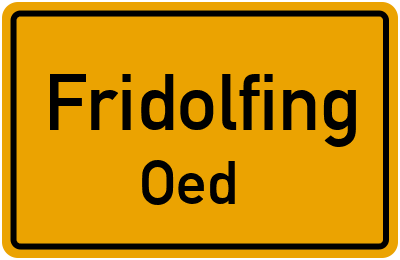 Ortsschild Fridolfing Oed